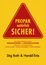 Leseprobe aus dem Buch ''Propan, natürlich sicher!''  von Stig Rath und Harald Erös